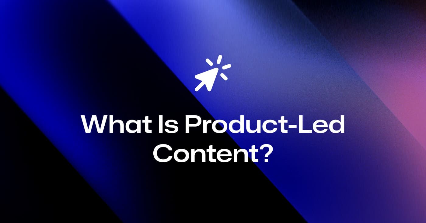 What Is Product-Led Content