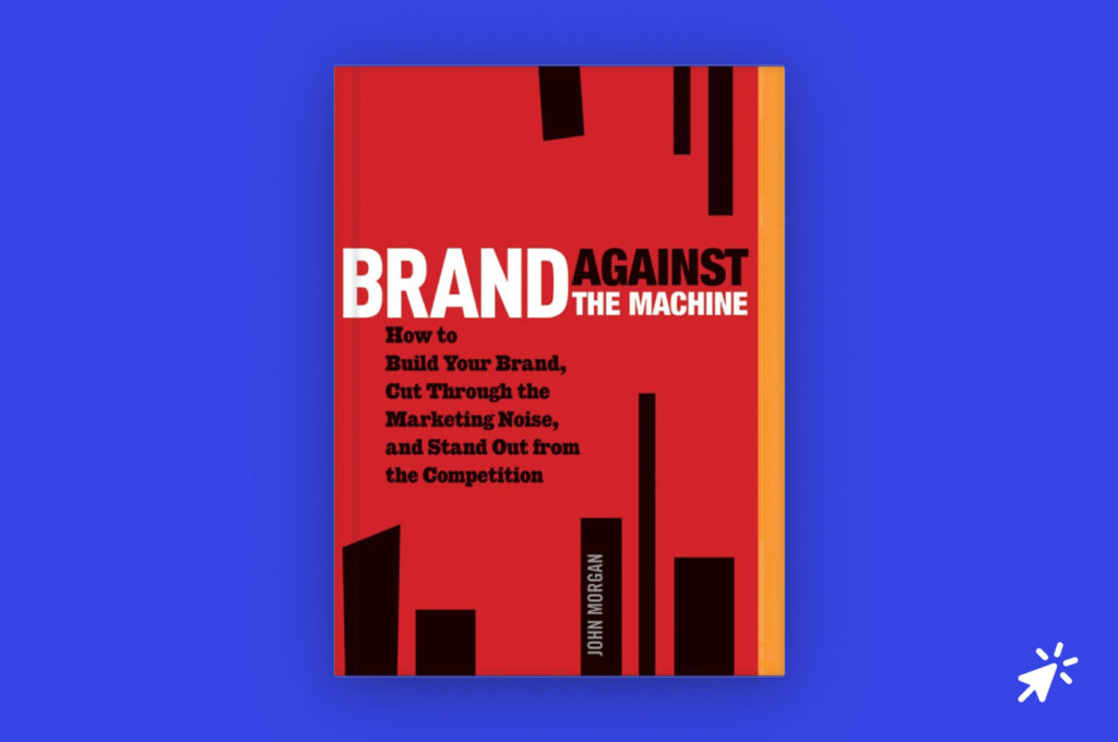 Brand Against the Machine by John Morgan