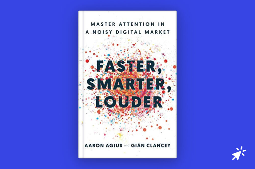 Faster, Smarter, Louder: Master Attention in a Noisy Digital Market by Aaron Agius and Gián Clancey