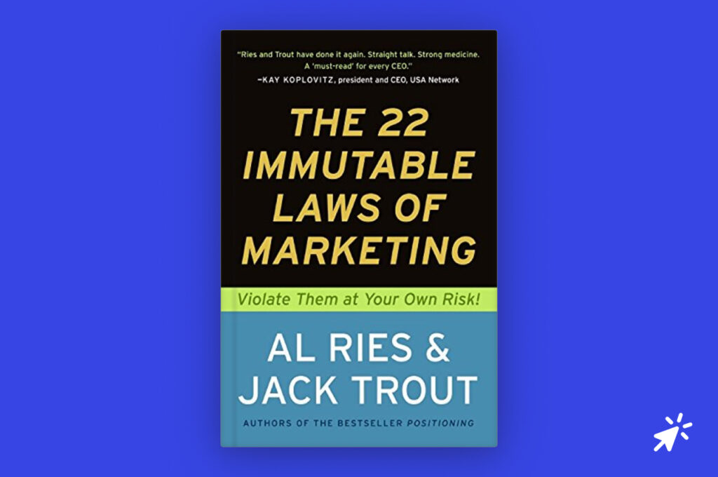 The 22 Immutable Laws of Marketing by Al Ries and Jack Trout